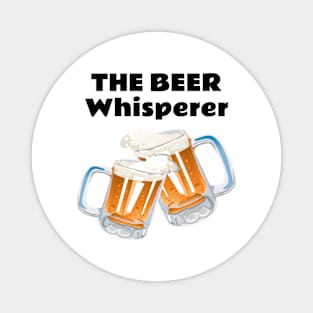 The beer whisperer Magnet